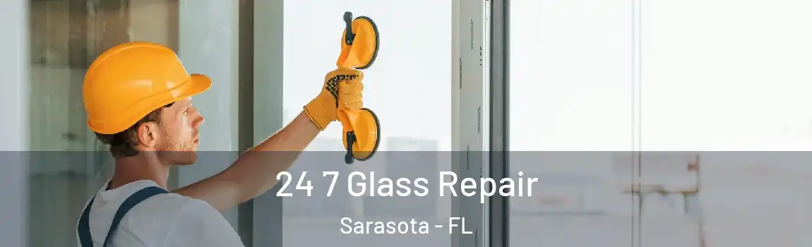  24 7 Glass Repair Sarasota - FL