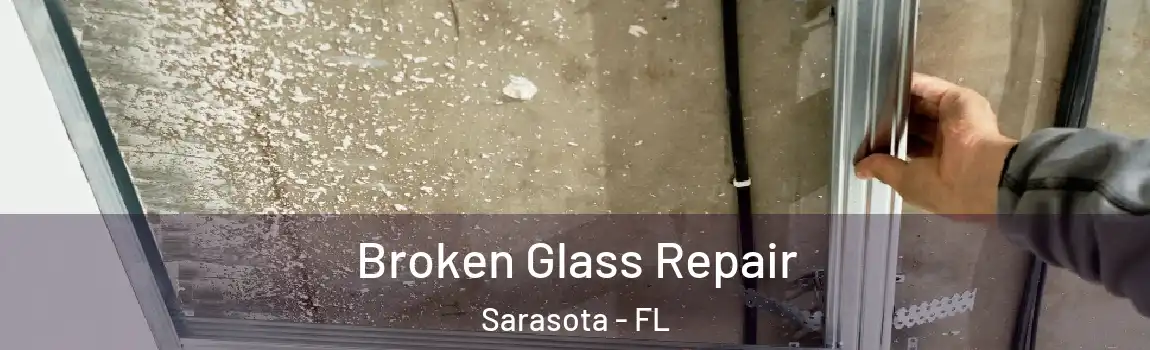 Broken Glass Repair Sarasota - FL
