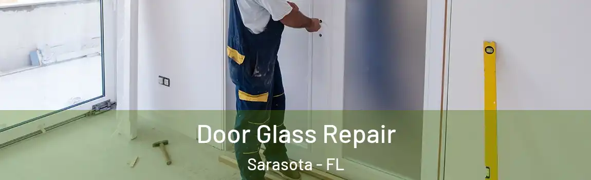 Door Glass Repair Sarasota - FL