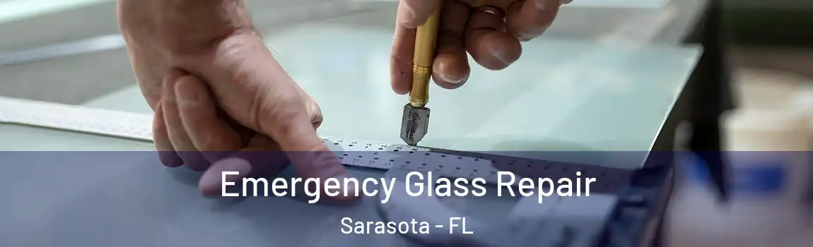  Emergency Glass Repair Sarasota - FL