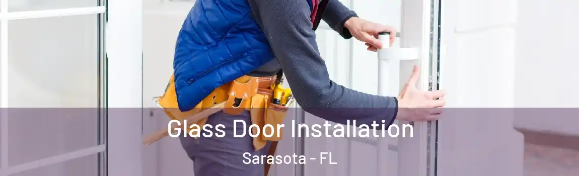 Glass Door Installation Sarasota - FL