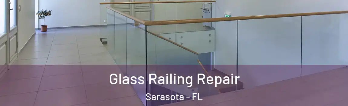 Glass Railing Repair Sarasota - FL