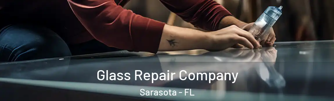  Glass Repair Company Sarasota - FL