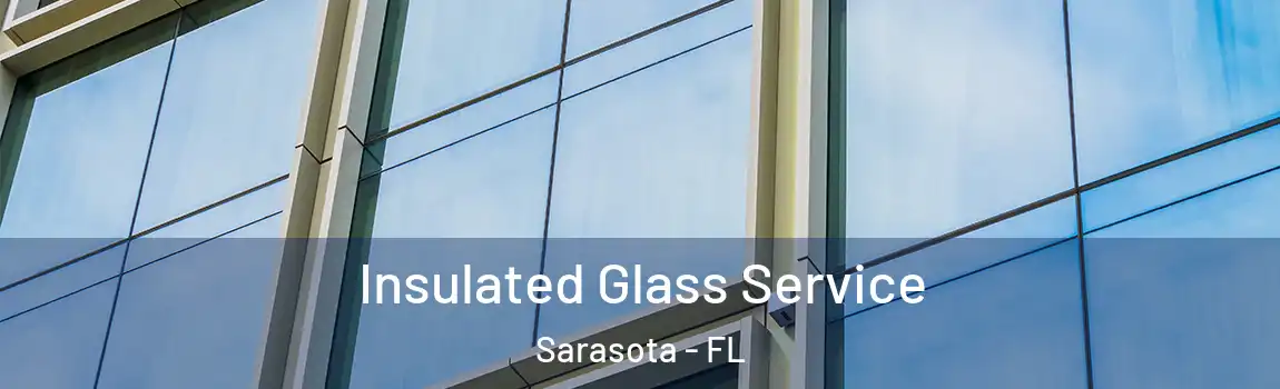 Insulated Glass Service Sarasota - FL