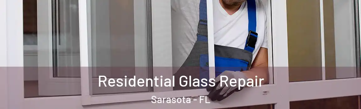 Residential Glass Repair Sarasota - FL