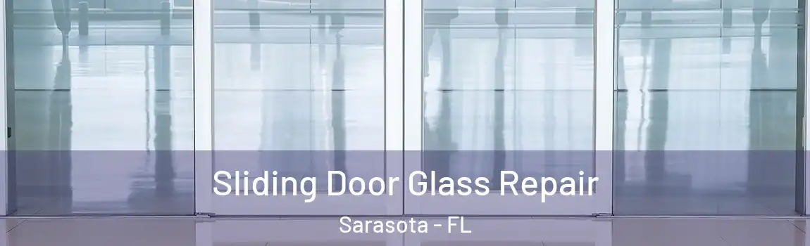  Sliding Door Glass Repair Sarasota - FL