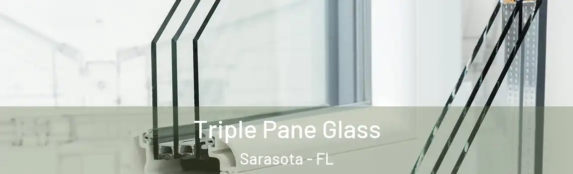 Triple Pane Glass Sarasota - FL