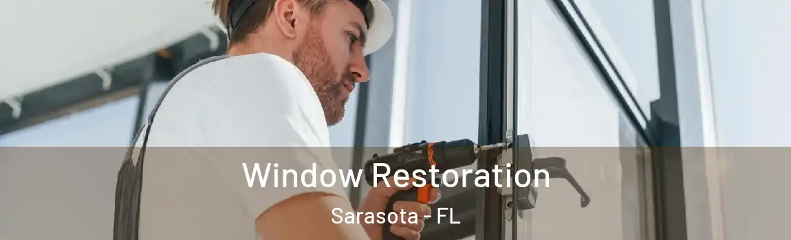 Window Restoration Sarasota - FL